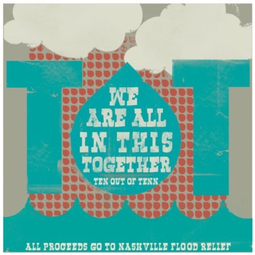Ten Out Of Tenn Drop Album For Nashville Flood Relief