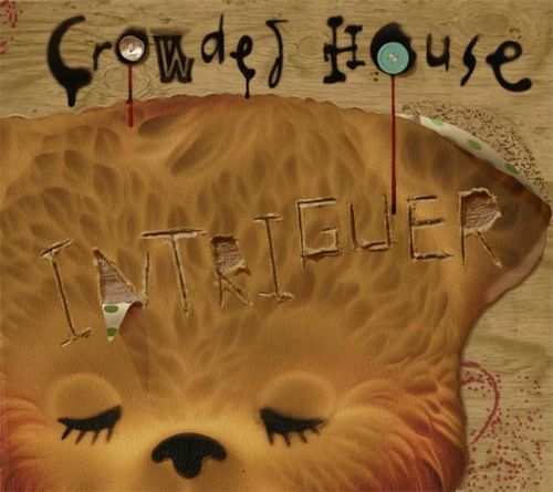 Crowded House: Intriguer