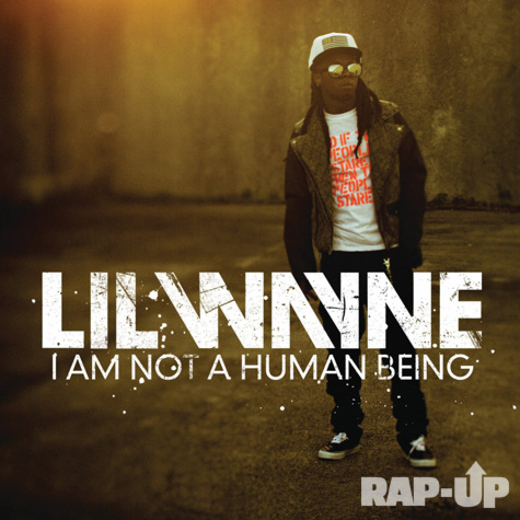 Lil Wayne: I Am Not A Human Being