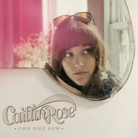 Caitlin Rose: Own Side Now