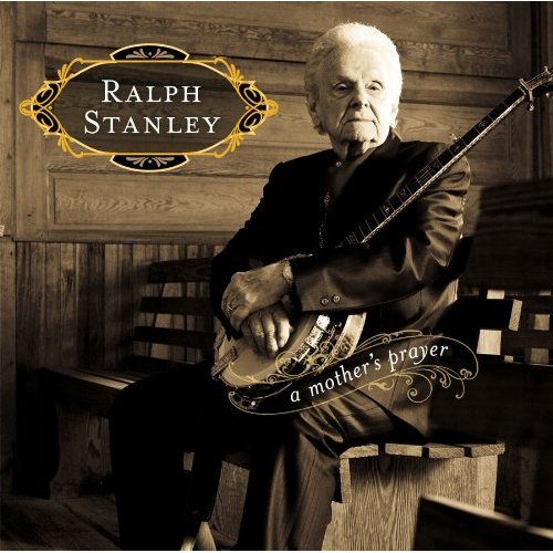 Ralph Stanley: A Mother’s Prayer