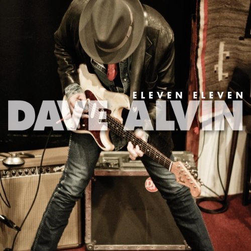 Dave Alvin: Eleven Eleven