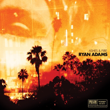 Ryan Adams: Ashes And Fire