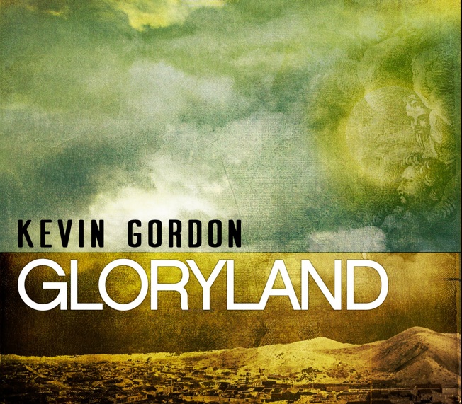 Kevin Gordon: Gloryland