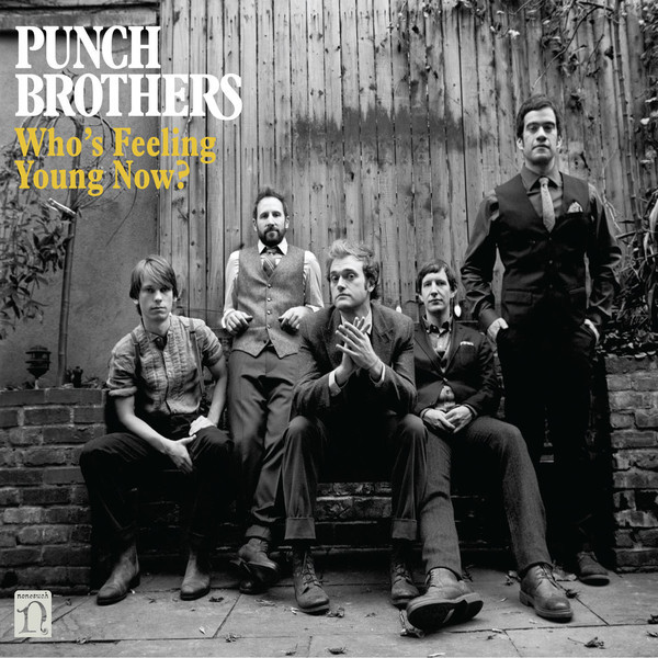 Punch Brothers: Who’s Feeling Young Now?