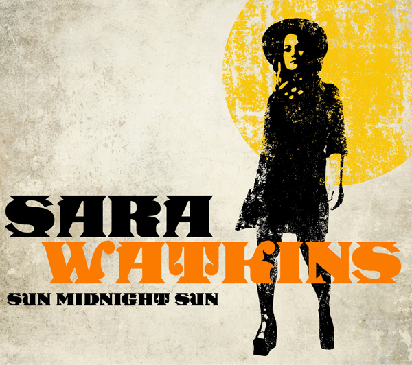 Sara Watkins, Sun Midnight Sun