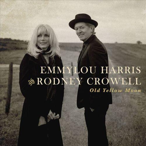 Emmylou Harris & Rodney Crowell:  Old Yellow Moon