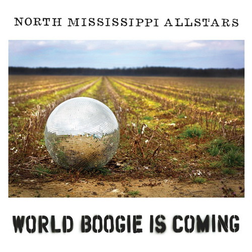 North Mississippi Allstars: World Boogie is Coming