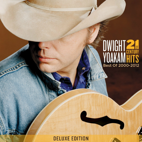 Dwight Yoakam: 21st Century Hits-Best of 2000-2012