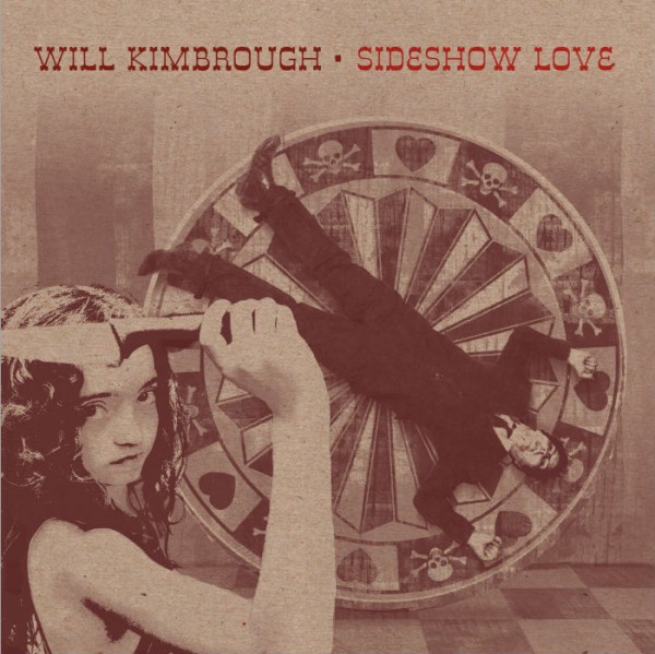 Will Kimbrough: Sideshow Love