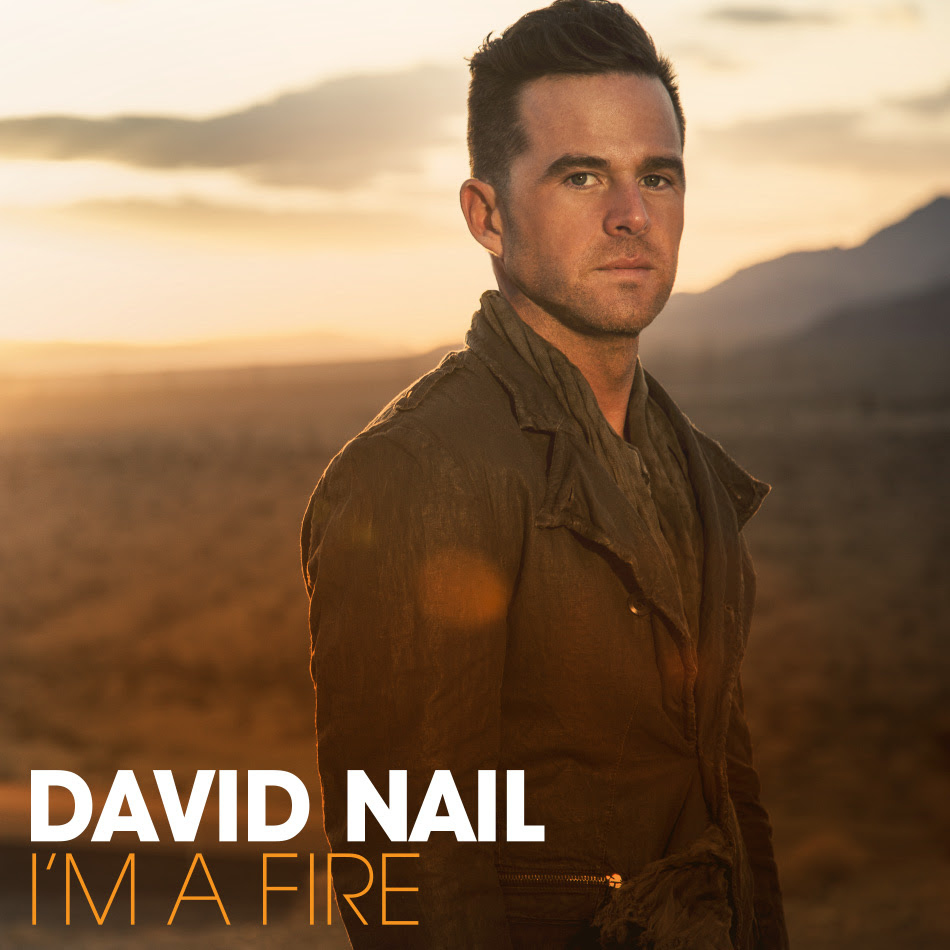 David Nail: I’m a Fire
