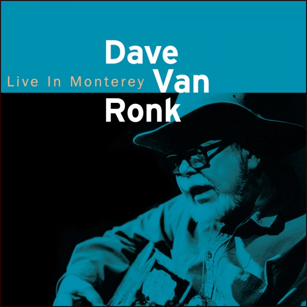 Dave Van Ronk: Live In Monterey