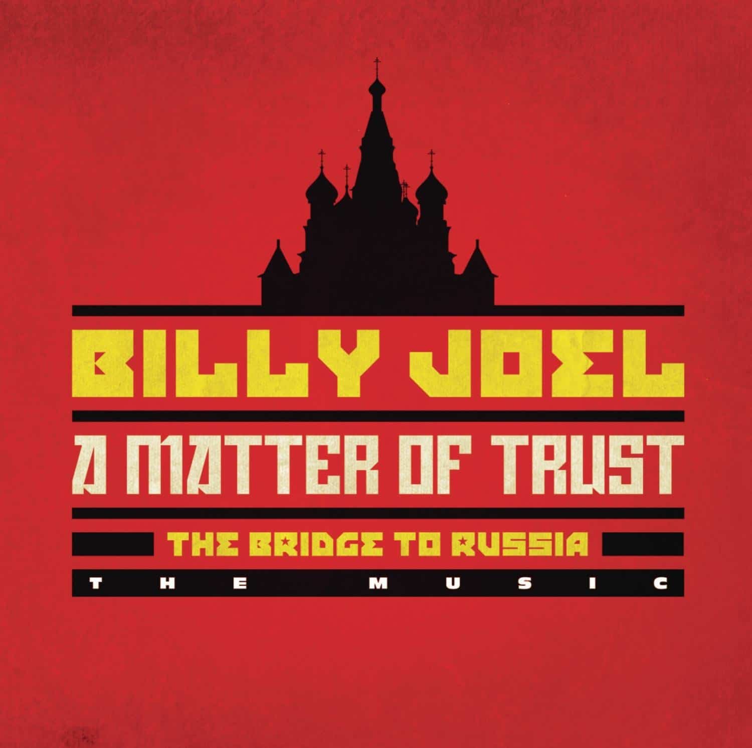 Billy Joel: A Matter Of Trust: The Bridge To Russia