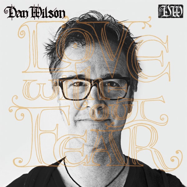 Dan Wilson Love Without Fear