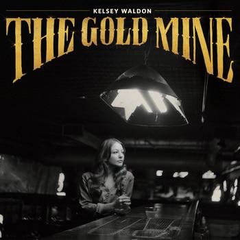 Kelsey Waldon: The Gold Mine