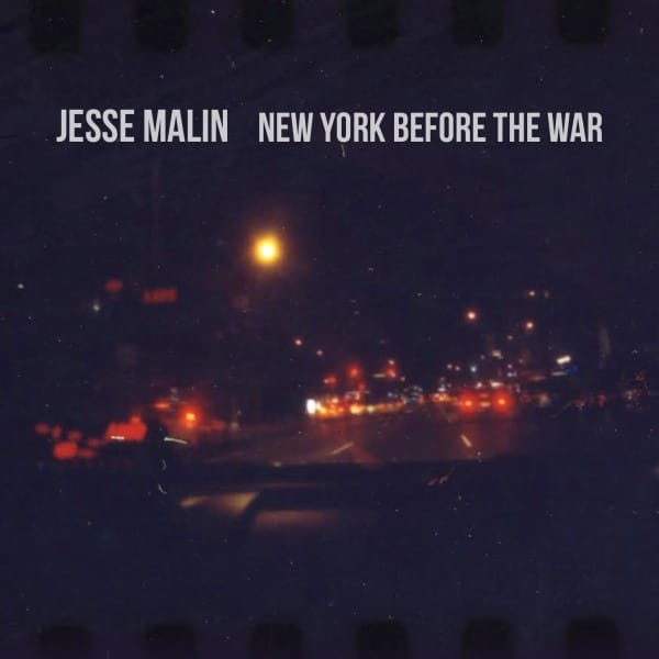 Jesse Malin: New York Before The War