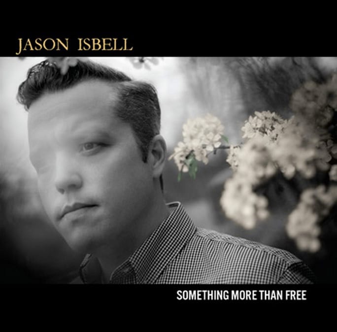 Jason Isbell: Something More Than Free