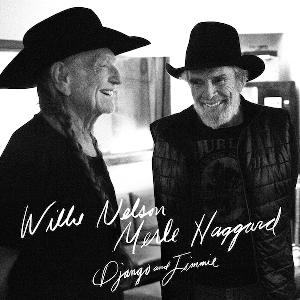 Willie Nelson & Merle Haggard - Django and Jimmie