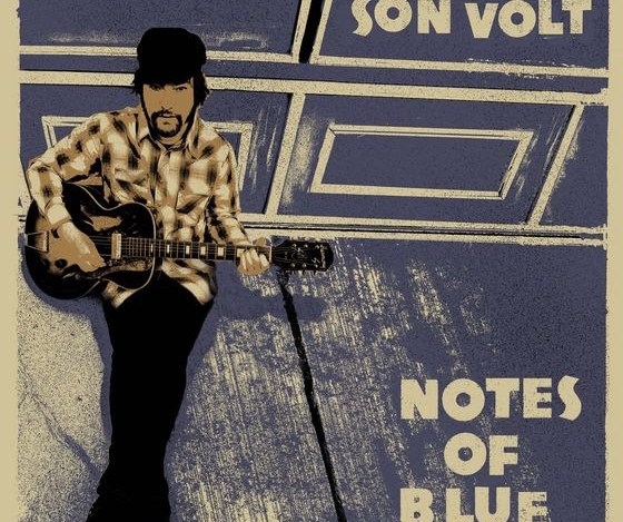 Son Volt - Notes of Blue