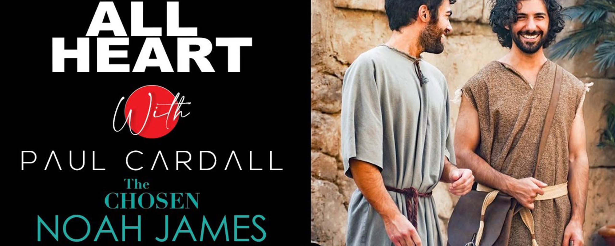 “All Heart with Paul Cardall” Interviews Actor Noah James for Special Easter Episode